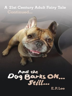 cover image of And the Dog Barks ON... Still...